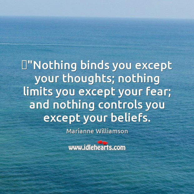 ‎”Nothing binds you except your thoughts; nothing limits you except your fear; Image