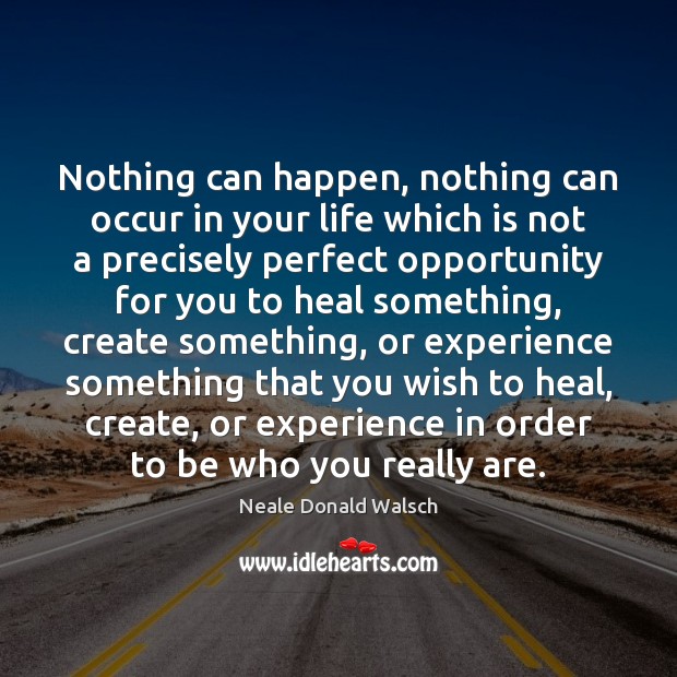 Nothing can happen, nothing can occur in your life which is not Image
