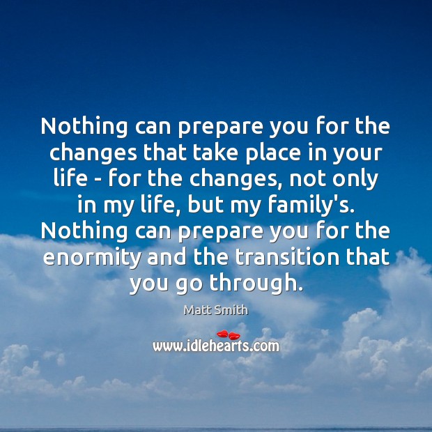 Nothing can prepare you for the changes that take place in your Image