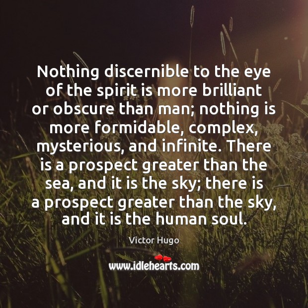 Nothing discernible to the eye of the spirit is more brilliant or Image