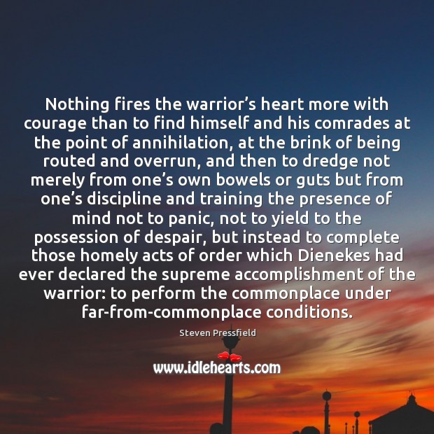 Nothing fires the warrior’s heart more with courage than to find Image