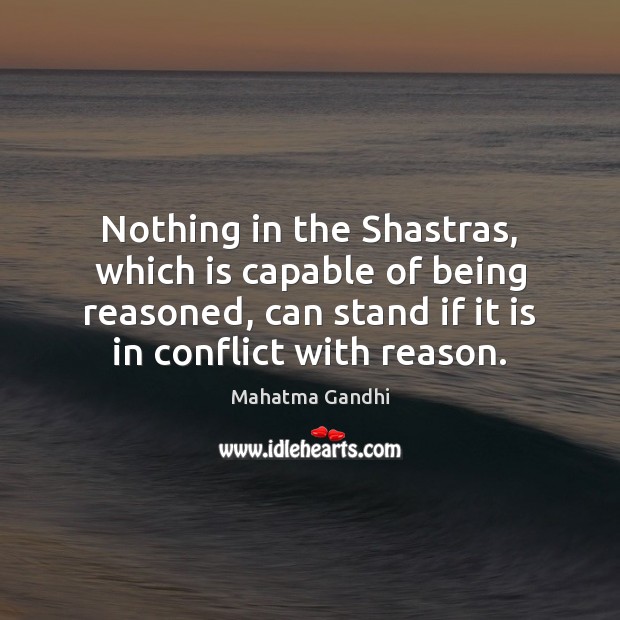Nothing in the Shastras, which is capable of being reasoned, can stand Image