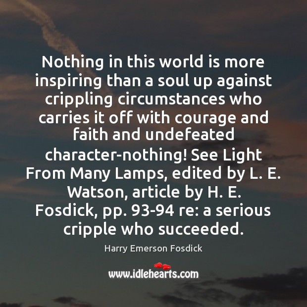 Nothing in this world is more inspiring than a soul up against Harry Emerson Fosdick Picture Quote