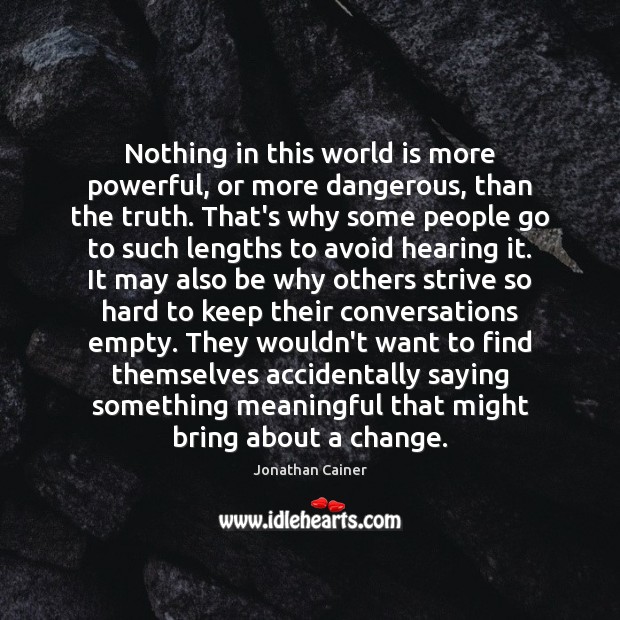 Nothing in this world is more powerful, or more dangerous, than the Jonathan Cainer Picture Quote