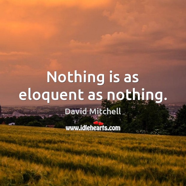 Nothing is as eloquent as nothing. Image