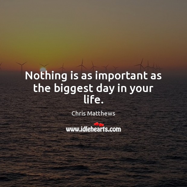 Nothing is as important as the biggest day in your life. Image
