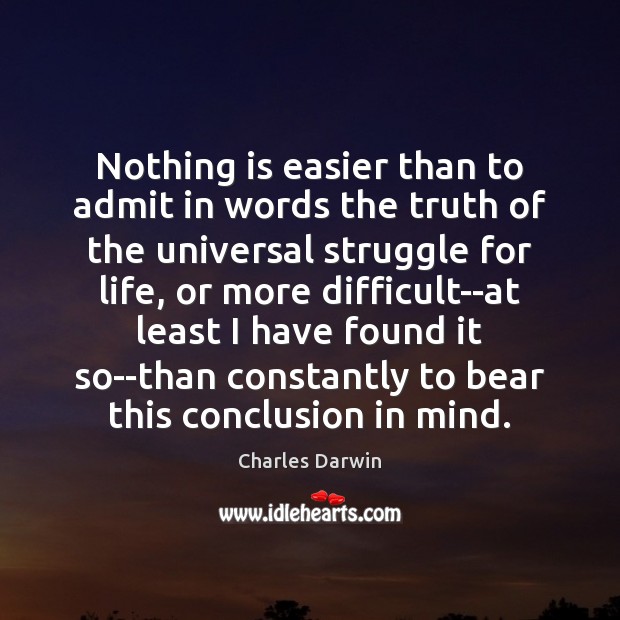 Nothing is easier than to admit in words the truth of the Charles Darwin Picture Quote