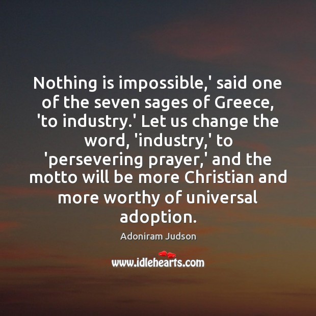 Nothing is impossible,’ said one of the seven sages of Greece, Image