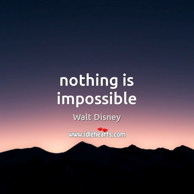Nothing is impossible Image