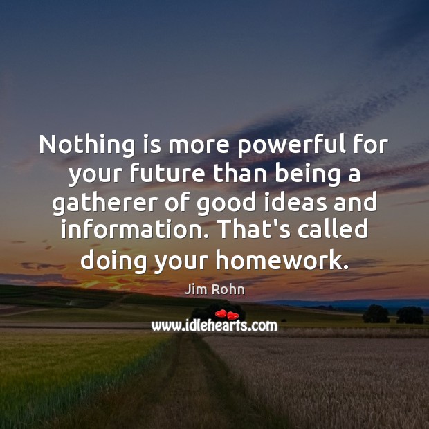 Nothing is more powerful for your future than being a gatherer of Image