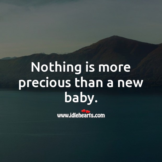 Nothing is more precious than a new baby. Baby Shower Messages Image