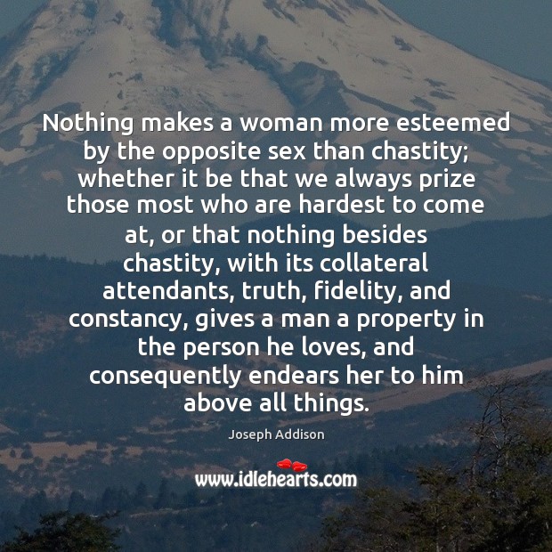 Nothing makes a woman more esteemed by the opposite sex than chastity; Image