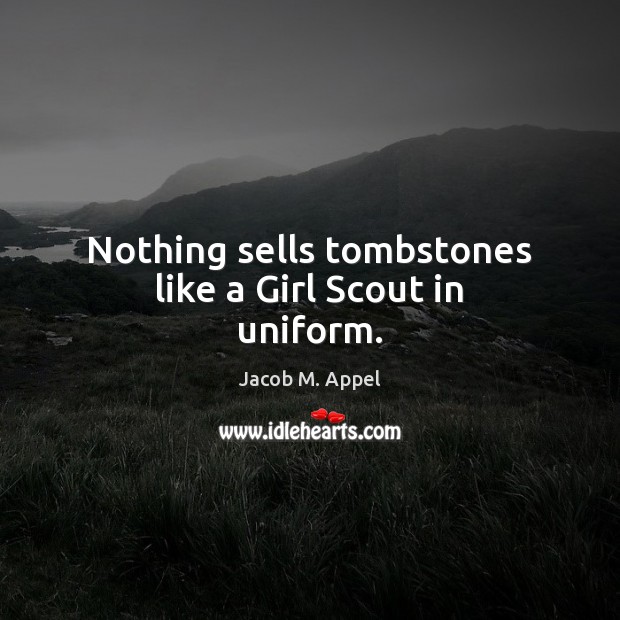 Nothing sells tombstones like a Girl Scout in uniform. Image