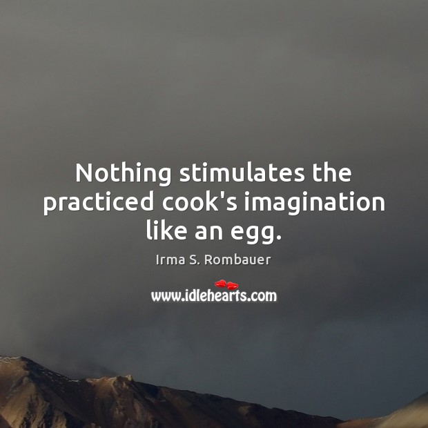Nothing stimulates the practiced cook’s imagination like an egg. Image