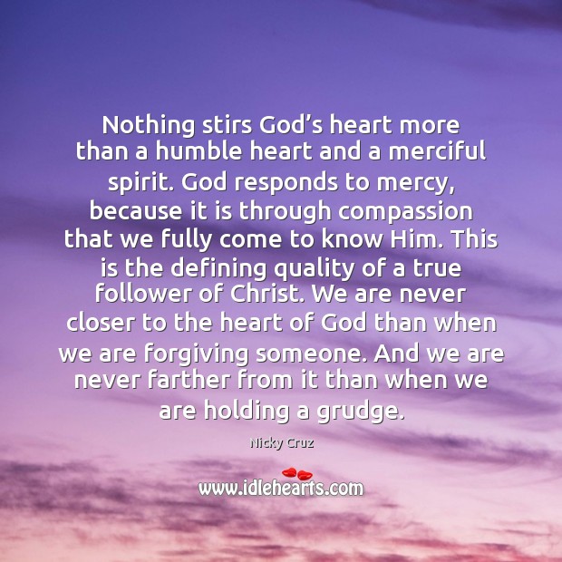 Nothing stirs God’s heart more than a humble heart and a Grudge Quotes Image