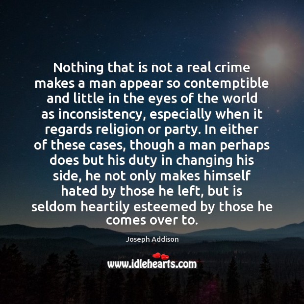 Nothing that is not a real crime makes a man appear so Joseph Addison Picture Quote