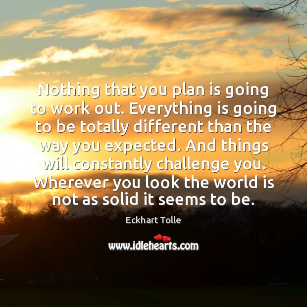 Nothing that you plan is going to work out. Everything is going Image