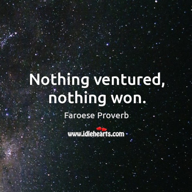 Nothing ventured, nothing won. Faroese Proverbs Image