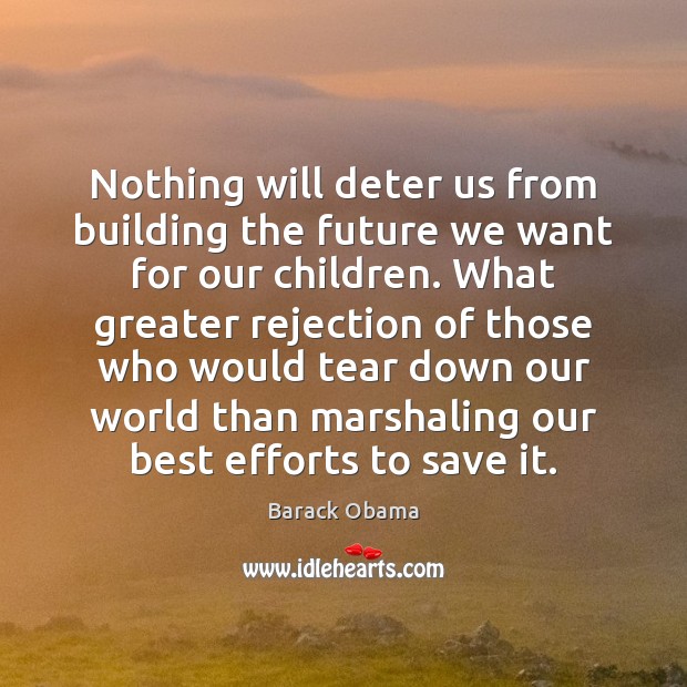 Nothing will deter us from building the future we want for our Image