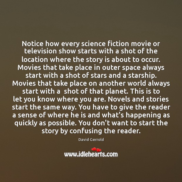 Notice how every science fiction movie or television show starts with a Image