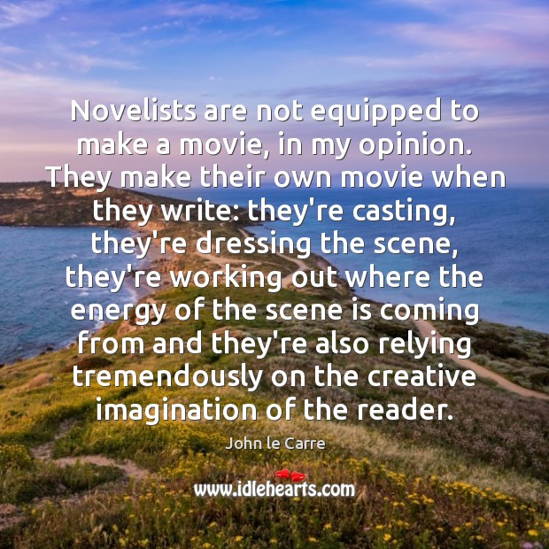 Novelists are not equipped to make a movie, in my opinion. They Image