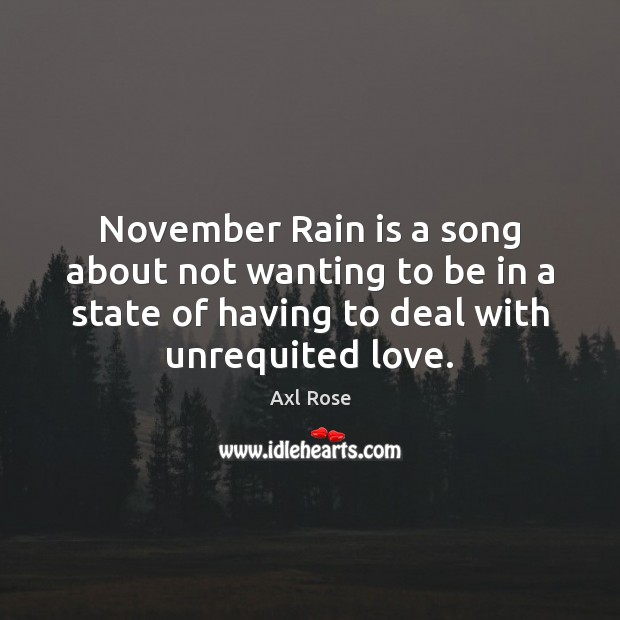 November Rain is a song about not wanting to be in a Image