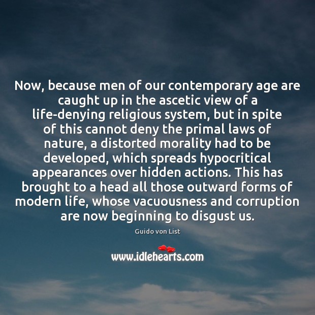 Now, because men of our contemporary age are caught up in the Hidden Quotes Image
