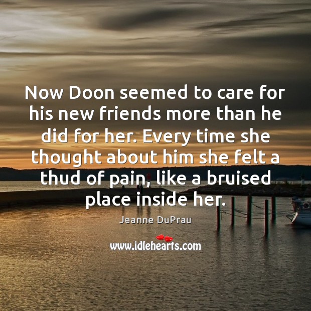 Now Doon seemed to care for his new friends more than he Jeanne DuPrau Picture Quote