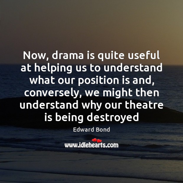 Now, drama is quite useful at helping us to understand what our Image