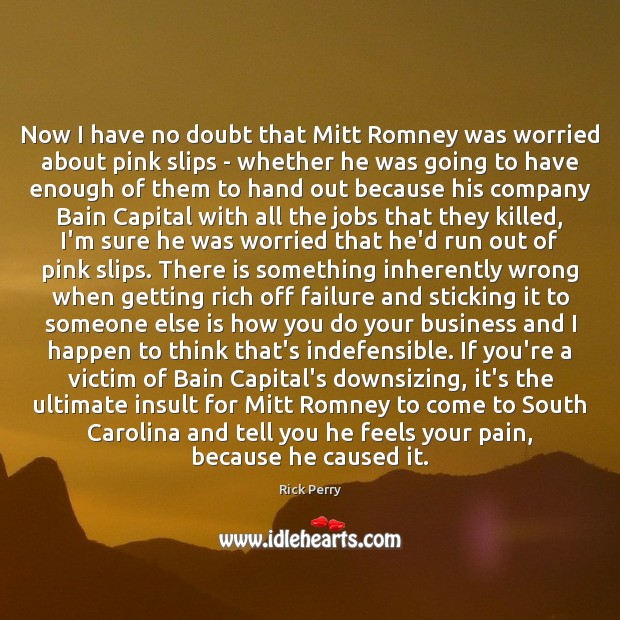 Now I have no doubt that Mitt Romney was worried about pink Rick Perry Picture Quote