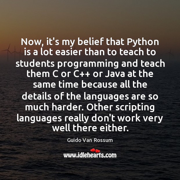 Now, it’s my belief that Python is a lot easier than to Guido Van Rossum Picture Quote