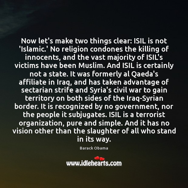 Now let’s make two things clear: ISIL is not ‘Islamic.’ No Image