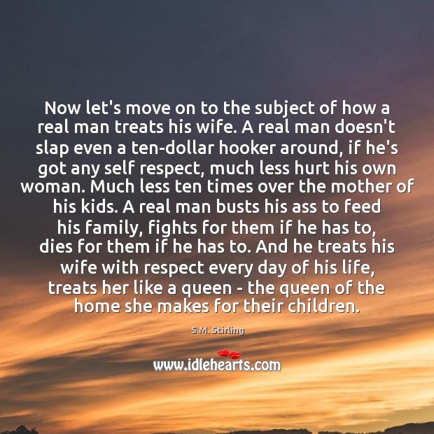 Now let’s move on to the subject of how a real man Move On Quotes Image