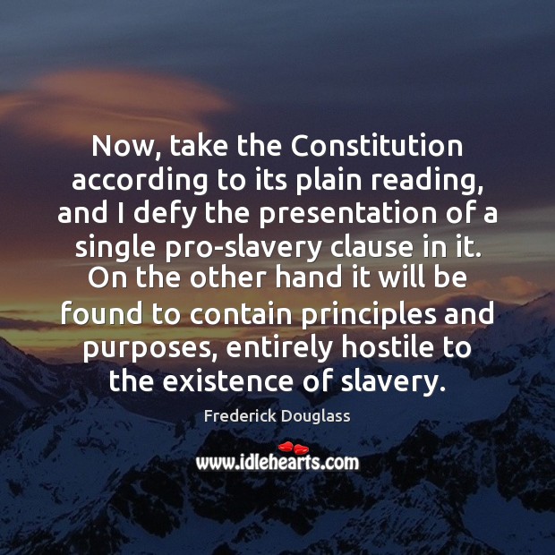 Now, take the Constitution according to its plain reading, and I defy Image