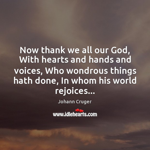 Now thank we all our God, With hearts and hands and voices, Image