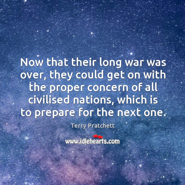 Now that their long war was over, they could get on with Terry Pratchett Picture Quote
