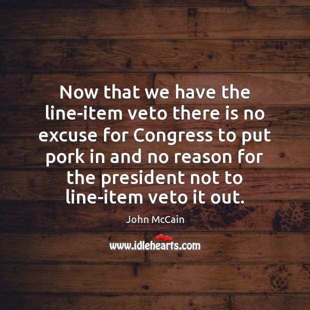 Now that we have the line-item veto there is no excuse for Image