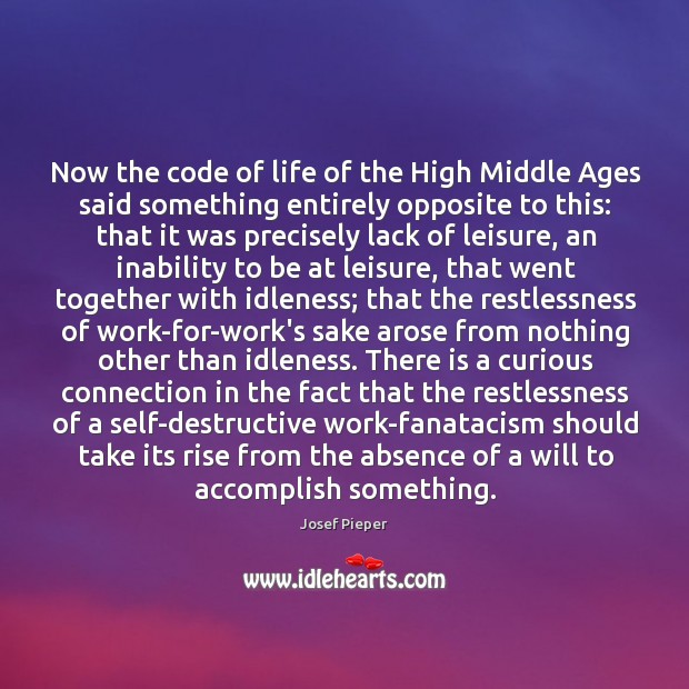 Now the code of life of the High Middle Ages said something 