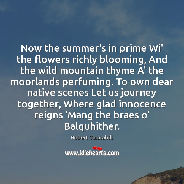 Now the summer’s in prime Wi’ the flowers richly blooming, And the Image