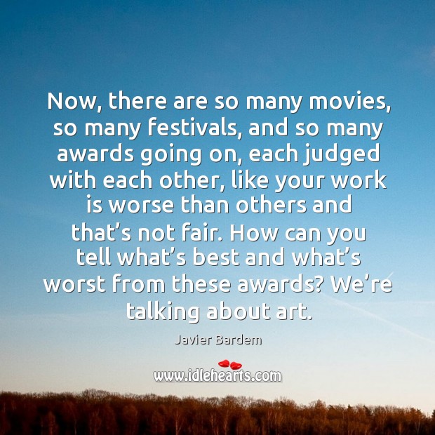 Now, there are so many movies, so many festivals, and so many awards going on Image
