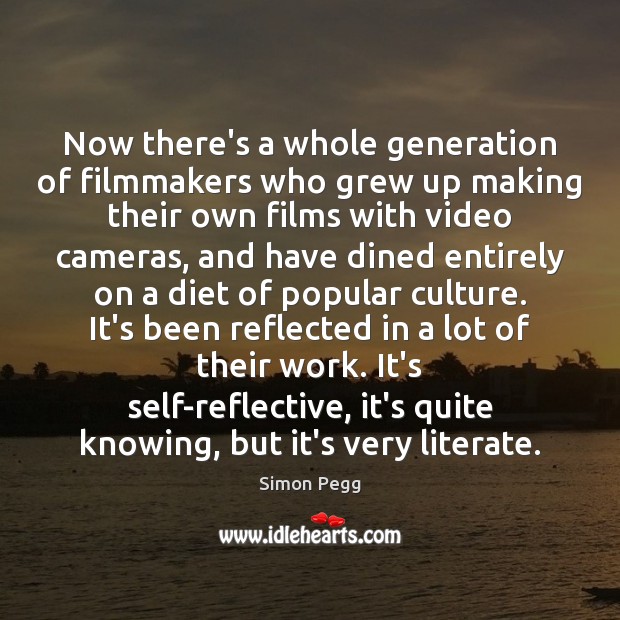 Now there’s a whole generation of filmmakers who grew up making their Image