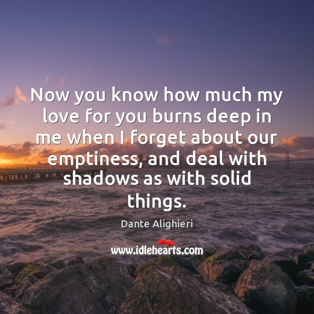 Now you know how much my love for you burns deep in Image