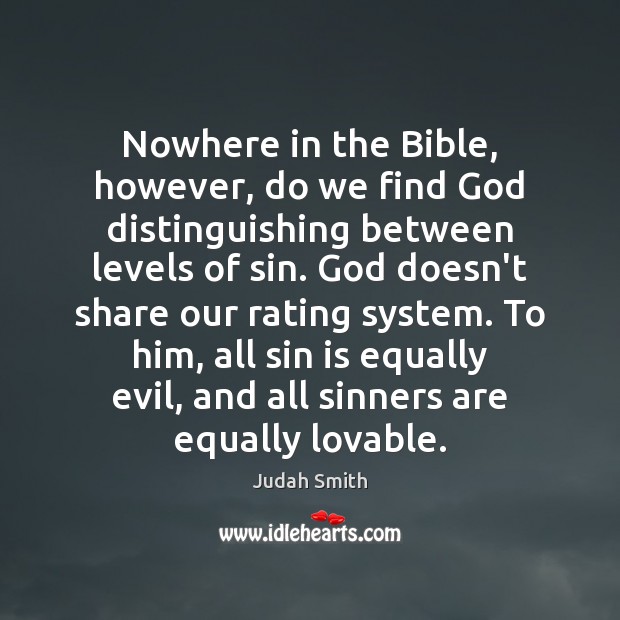 Nowhere in the Bible, however, do we find God distinguishing between levels Image