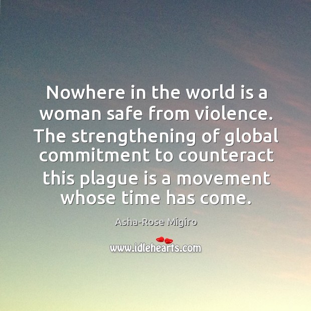 Nowhere in the world is a woman safe from violence. The strengthening Image