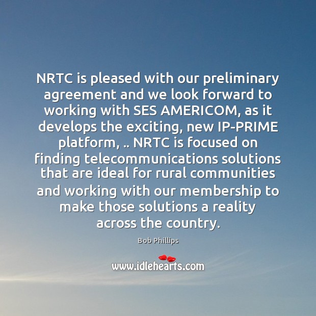 NRTC is pleased with our preliminary agreement and we look forward to Image