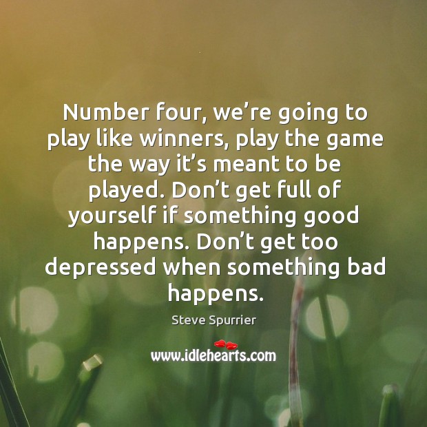 Number four, we’re going to play like winners, play the game the way it’s meant to be played. Image