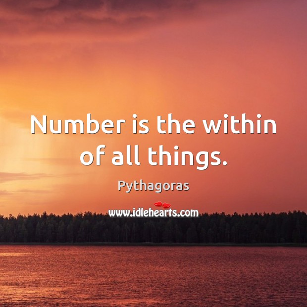 Number is the within of all things. Image