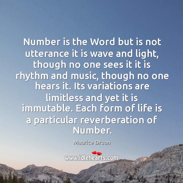 Number is the Word but is not utterance it is wave and Maurice Druon Picture Quote