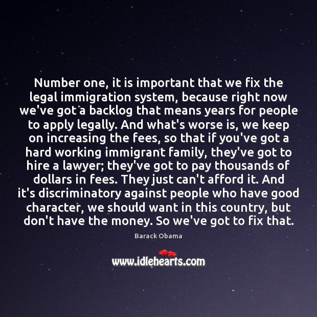 Number one, it is important that we fix the legal immigration system, Good Character Quotes Image