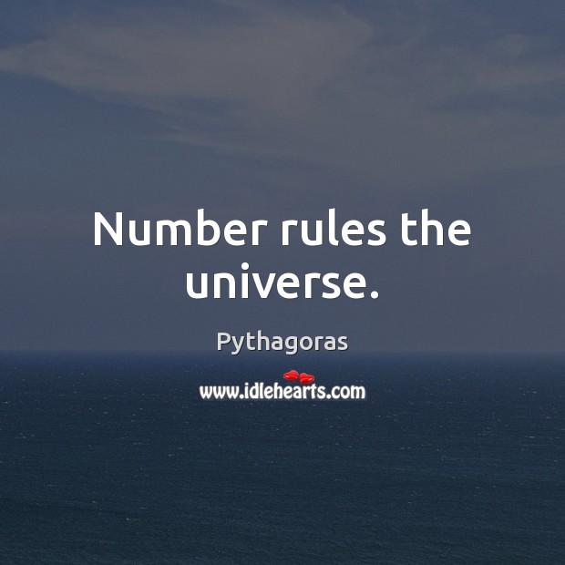 Number rules the universe. Image
